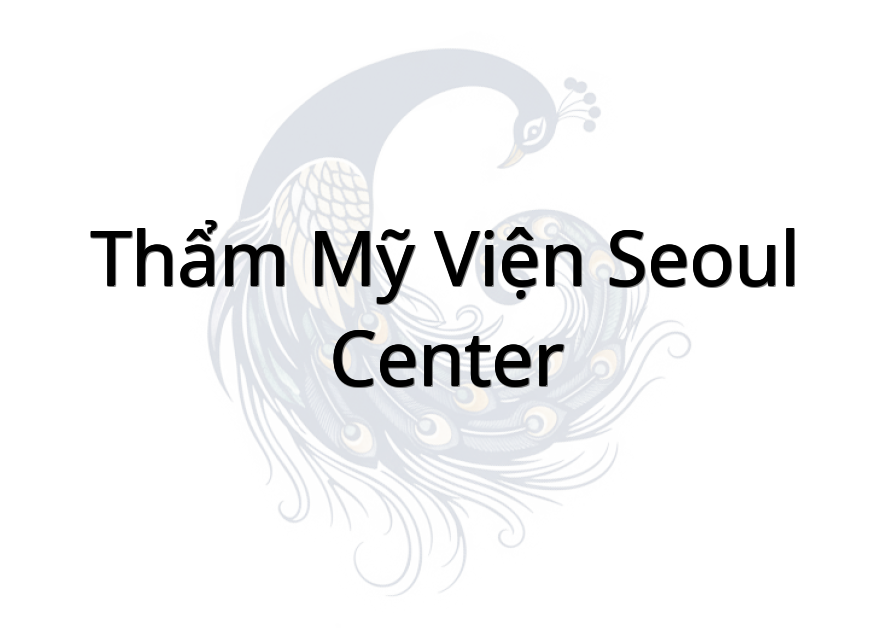 Thẩm Mỹ Viện Seoul Center