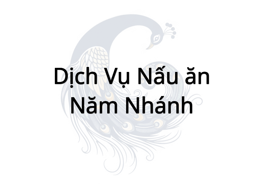 Dịch vụ nấu ăn Năm Nhánh