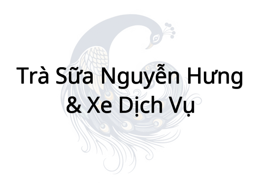 Trà sữa Nguyễn Hưng & Xe Dịch Vụ