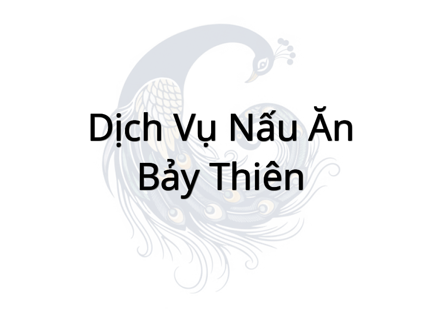 Dịch Vụ Nấu Ăn Bảy Thiên