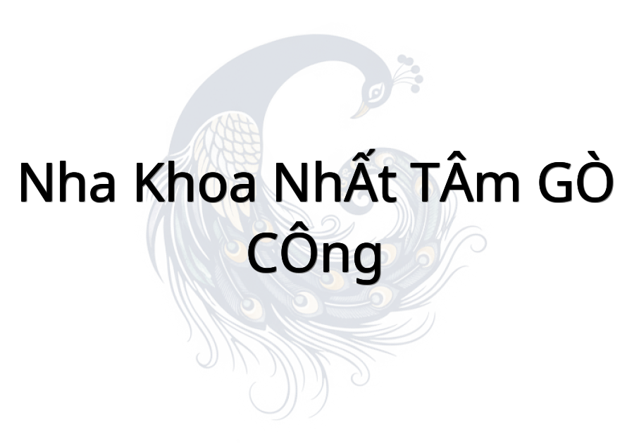 NHA KHOA NHẤT TÂM GÒ CÔNG