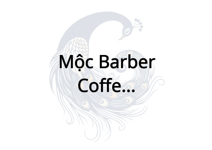Mộc Barber - Coffe - Bida