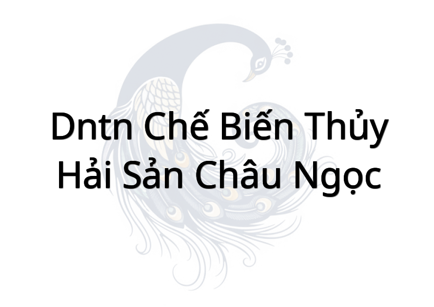 DNTN chế biến thủy hải sản Châu Ngọc