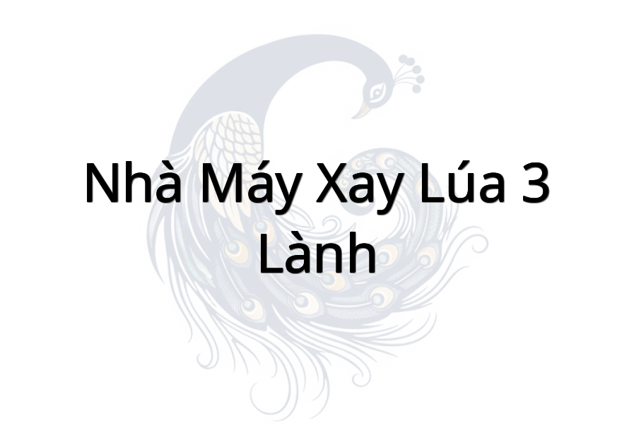 Nhà máy xay lúa 3 Lành