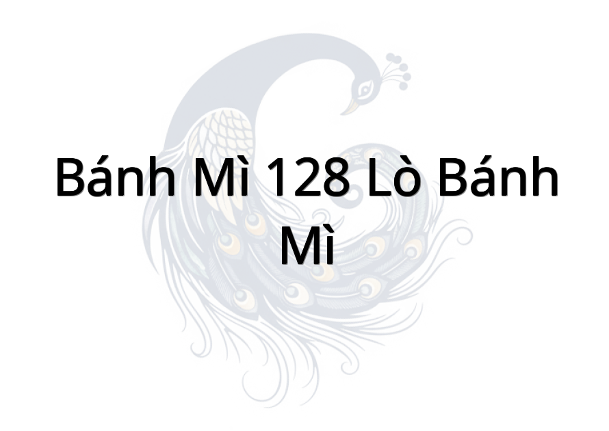 Bánh Mì 128 (Lò Bánh Mì)