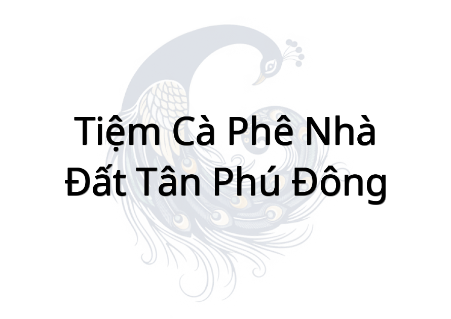 Tiệm Cà Phê Nhà Đất Tân Phú Đông