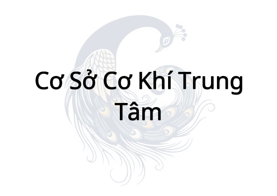 Cơ Sở Cơ Khí Trung Tâm
