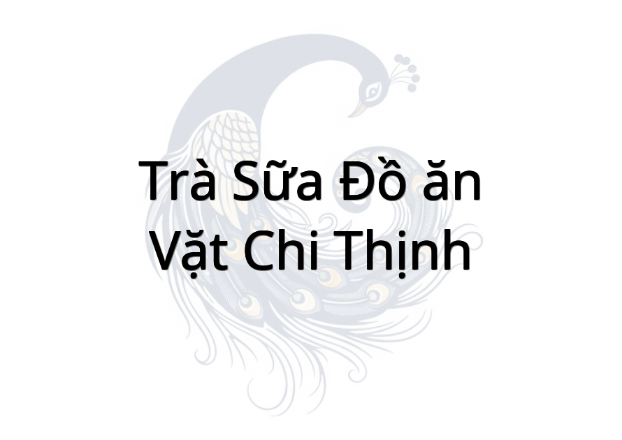 Trà Sữa Đồ ăn Vặt Chi Thịnh