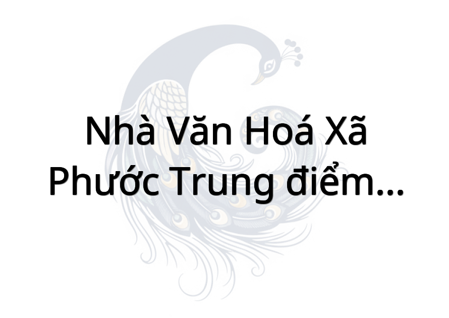 Nhà văn hoá xã Phước Trung (điểm Tân Xuân)