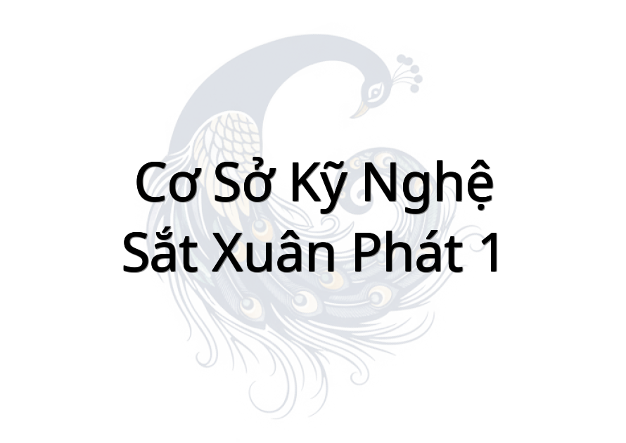 Cơ Sở Kỹ Nghệ Sắt Xuân Phát 1