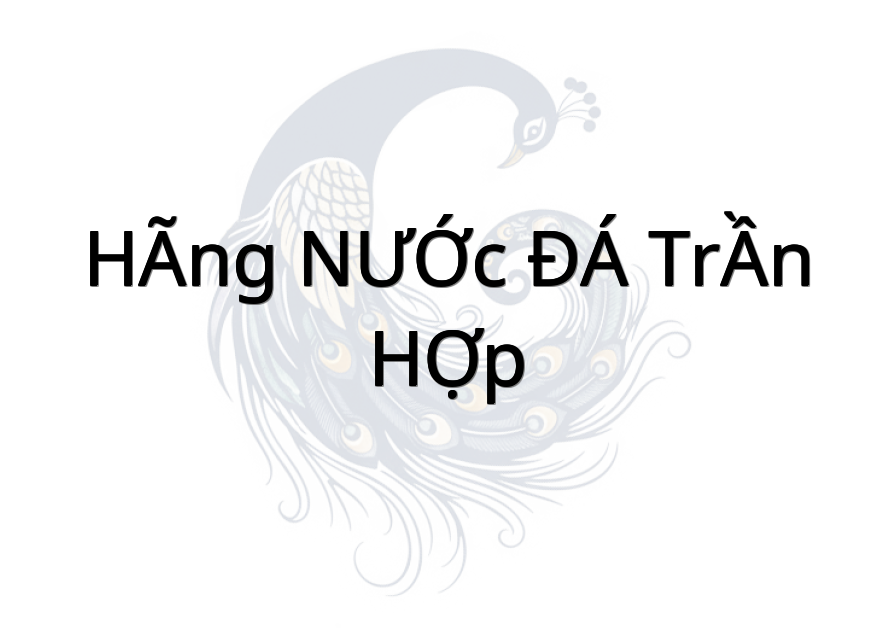 HÃNG NƯỚC ĐÁ TRẦN HỢP