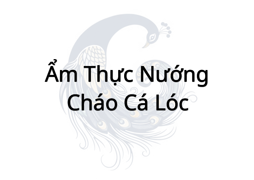 Ẩm Thực Nướng - Cháo Cá Lóc