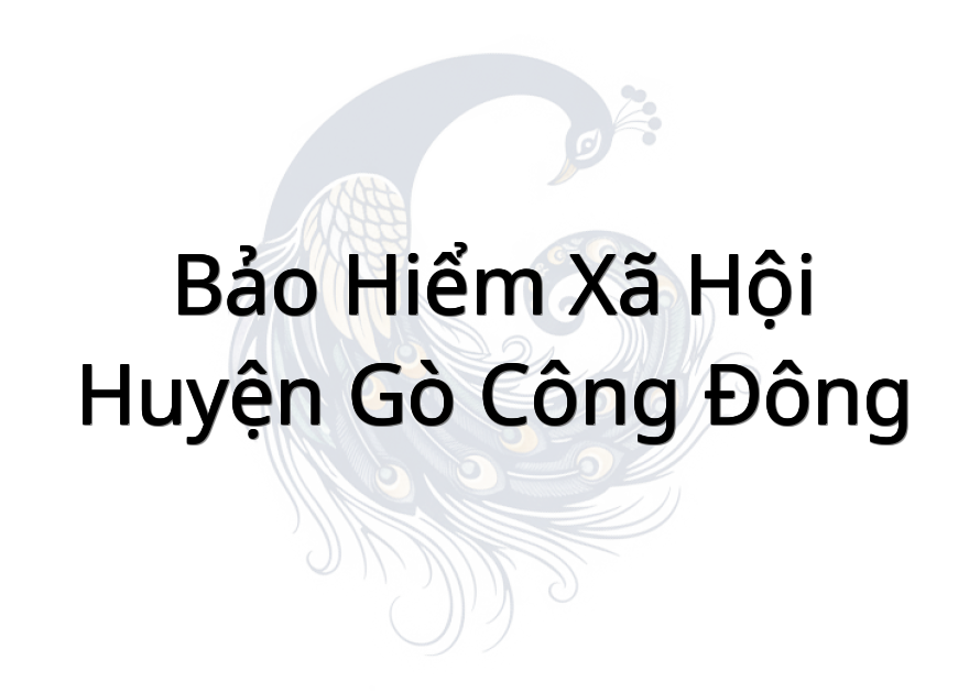 Bảo Hiểm Xã Hội Huyện Gò Công Đông
