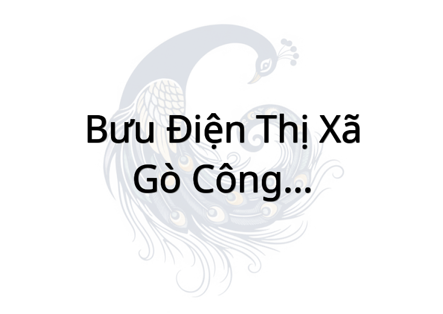 Bưu Điện Thị Xã Gò Công - Đại Lý Internet Tường Vy