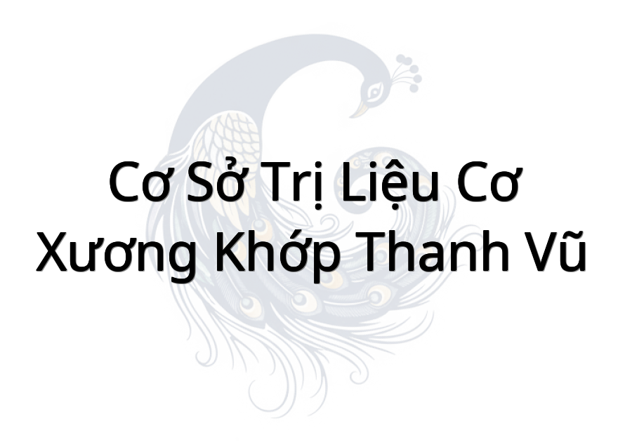 Cơ sở trị liệu cơ xương khớp Thanh Vũ