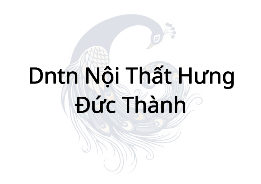 DNTN Nội Thất Hưng Đức Thành