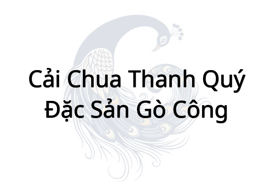 Cải Chua Thanh Quý - Đặc Sản Gò Công